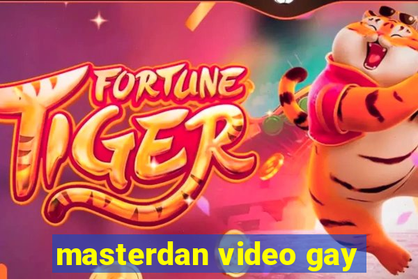 masterdan video gay